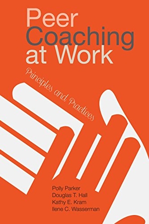 Parker, Polly / Hall et al. Peer Coaching at Work - Principles and Practices. Stanford University Press, 2018.
