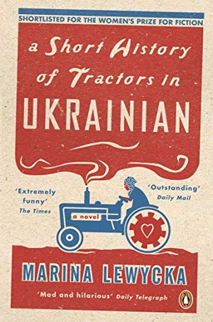 Lewycka, Marina. A Short History of Tractors in Ukrainian. DK, 2012.