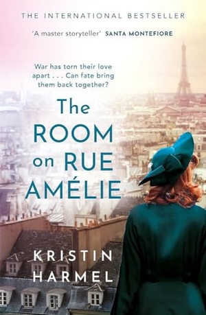 Harmel, Kristin. The Room on Rue Amelie - A powerful novel of fate, resistance, and family by a New York Times bestselling author. Headline Publishing Group, 2025.