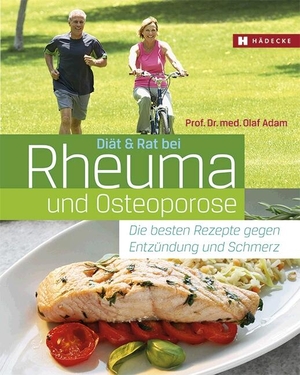 Adam, Olaf. Diät & Rat bei Rheuma und Osteoporose - Die besten Rezepte gegen Entzündung und Schmerz. Hädecke Verlag GmbH, 2023.