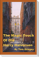 The Magic Touch of Old Harry Halvorsen