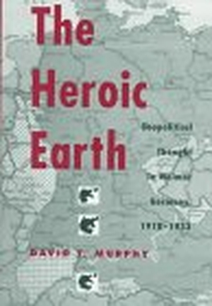 Murphy. The Heroic Earth - Geopolitical Thought in Weimar Germany, 1918-1933. Kent State University Press, 1990.