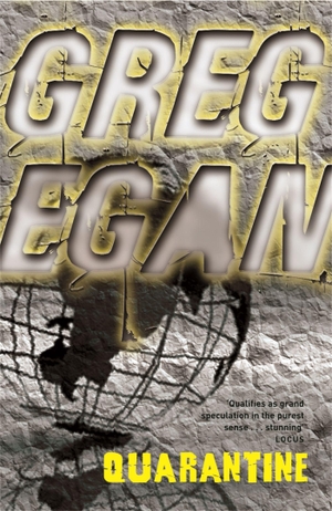 Egan, Greg. Quarantine. Orion Publishing Co, 2008.