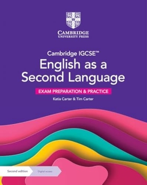 Carter, Katia / Tim Carter. Cambridge Igcse(tm) English as a Second Language Exam Preparation and Practice with Digital Access (2 Years). Cambridge University Press, 2023.