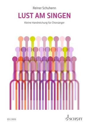 Schuhenn, Reiner. Lust am Singen - Ein Handbuch für Chorsänger und solche, die es werden wollen. Schott Music, 2026.