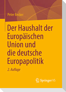 Der Haushalt der Europäischen Union und die deutsche Europapolitik