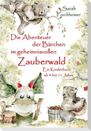 Die Abenteuer der Bärchen im geheimnisvollen Zauberwald - Ein Kinderbuch ab 4 bis 11 Jahre