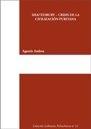 Andreu Rodrigo, Agustín. Shaftesbury : crisis de la civilización puritana. Editorial Universitat Politècnica de València, 2005.