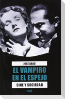El vampiro en el espejo : cine y sociedad