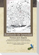 Hablando de leyendas : poemas para España : poemas escritos por brigadistas internacionales de las islas británicas que participaron en la Guerra Civil española