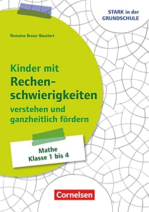 Braun-Baustert, Romaine. Kinder mit Rechenschwierigkeiten ganzheitlich verstehen und fördern - Buch mit Kopiervorlagen. Cornelsen Vlg Scriptor, 2020.
