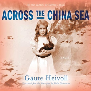 Heivoll, Gaute. Across the China Sea. HighBridge Audio, 2017.