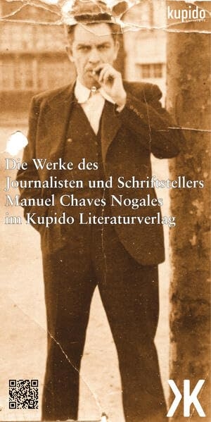 Chaves Nogales, Manuel. Ungeheure Geschichten. Großtaten aus dem Leben einfacher und unbekannter Menschen. Kupido Literaturverlag, 2026.