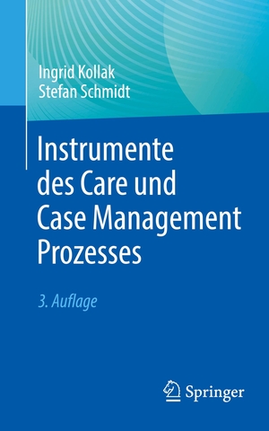 Schmidt, Stefan / Ingrid Kollak. Instrumente des Care und Case Management Prozesses. Springer Berlin Heidelberg, 2023.