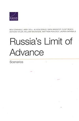 Connable, Ben / Doll, Abby et al. Russia's Limit of Advance - Scenarios. RAND Corporation, 2020.