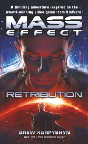 Karpyshyn, Drew. Mass Effect - Retribution. Random House, 2010.