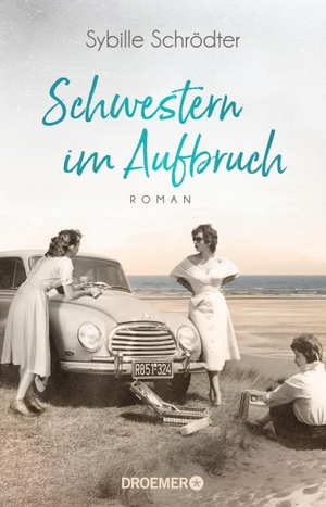 Schrödter, Sybille. Schwestern im Aufbruch - Roman. Droemer Taschenbuch, 2023.