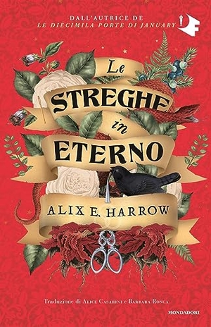 Harrow, Alix E.. Le streghe in eterno. Mondadori, 2023.