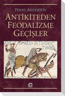 Antikiteden Feodalizme Gecisler