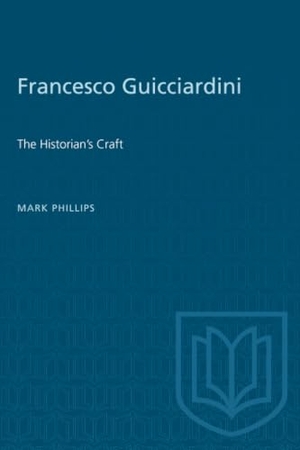 Phillips, Mark. Francesco Guicciardini - The Historian's Craft. University of Toronto Press, 1977.