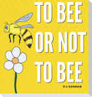 To bee or not to bee