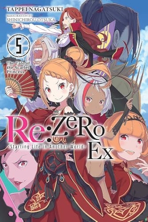 Steinbach, Kevin / Otsuka, Shinichirou et al. Re - ZERO -Starting Life in Another World- Ex, Vol. 5 (light novel). Yen Press, 2022.