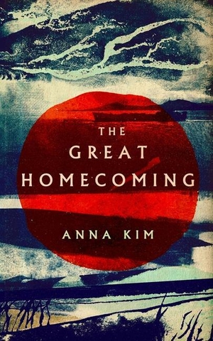 Kim, Anna. The Great Homecoming. Granta Books, 2020.