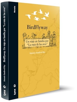 Sandoval, Antonio. Birdflyway : un viaje en familia por "la ruta de las aves". Lynx Edicions, 2016.