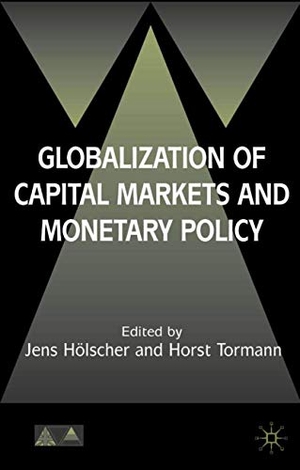 Hölscher, Jens / Horst Tomann (Hrsg.). Globalization of Capital Markets and Monetary Policy. Palgrave Macmillan UK, 2005.