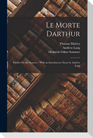 Le Morte Darthur: Studies On the Sources / With an Introductory Essay by Andrew Lang
