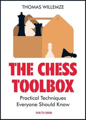 Willemze, Thomas. The Chess Toolbox - Practical Techniques Everyone Should Know. New in Chess, 2018.