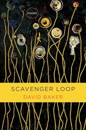 Baker, David. Scavenger Loop - Poems. WW Norton & Co, 2026.