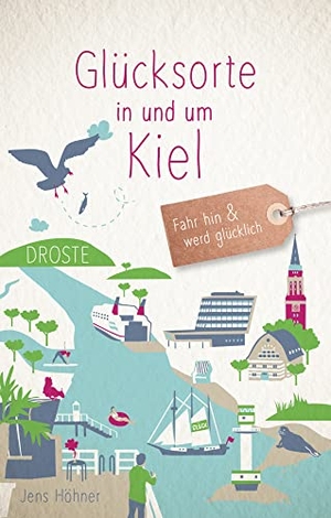 Höhner, Jens. Glücksorte in und um Kiel - Fahr hin & werd glücklich - mit 80 ausgewählten Highlights und Geheimtipps für besondere Entdeckungen, Ausflüge und Kurztrips. Droste Verlag, 2022.