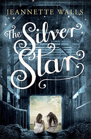 Walls, Jeannette. The Silver Star. Simon & Schuster Ltd, 2014.