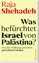 Was befürchtet Israel von Palästina?