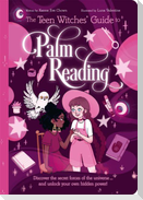 The Teen Witches' Guide to Palm Reading