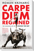 Carpe Diem Regained