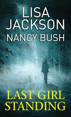 Jackson, Lisa / Nancy Bush. Last Girl Standing. Center Point, 2020.