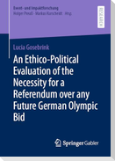An Ethico-Political Evaluation of the Necessity for a Referendum over any Future German Olympic Bid