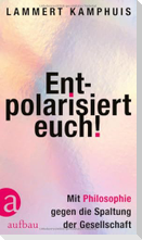 Entpolarisiert euch!