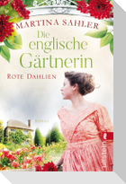 Die englische Gärtnerin - Rote Dahlien