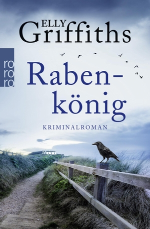Griffiths, Elly. Rabenkönig - Kriminalroman. Rowohlt Taschenbuch Verlag, 2016.