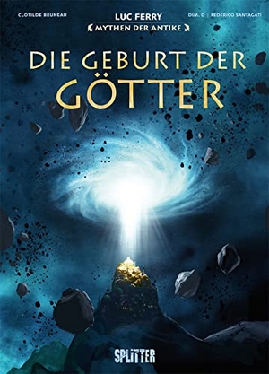 Ferry, Luc / Clotilde Bruneau. Mythen der Antike: Die Geburt der Götter. Splitter Verlag, 2022.
