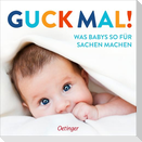 Guck mal! Was Babys so für Sachen machen