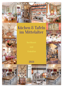 Küchen und Tafeln im Mittelalter (Wandkalender 2024 DIN A4 hoch), CALVENDO Monatskalender