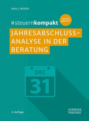 Nicolini, Hans J.. #steuernkompakt Jahresabschlussanalyse in der Beratung - Für Onboarding - Schnelleinstieg - Fortbildung. Analyse u.a. der wichtigsten Kennzahlen der Kapitalstruktur und Vermögensstruktur sowie der GuV. Schäffer-Poeschel Verlag, 2025.