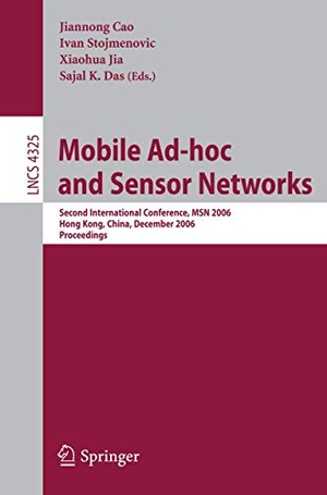 Cao, Jiannong / Sajal K. Das et al (Hrsg.). Mobile Ad-hoc and Sensor Networks - Second International Conference, MSN 2006, Hong Kong, China, December 13-15, 2006, Proceedings. Springer Berlin Heidelberg, 2006.