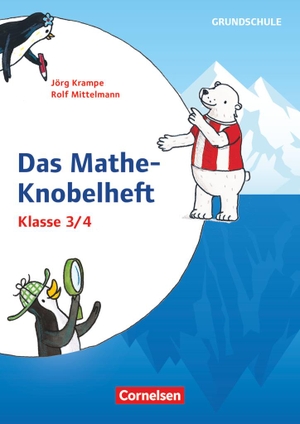 Krampe, Jörg / Rolf Mittelmann. Rätseln und Üben in der Grundschule - Mathematik - Klasse 3/4 - Das Mathe-Knobelheft - Kopiervorlagen. Cornelsen Vlg Scriptor, 2020.