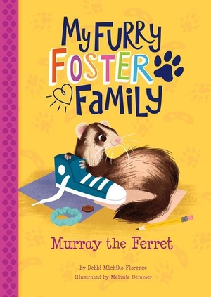 Florence, Debbi Michiko. Murray the Ferret. Capstone, 2020.