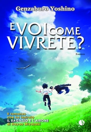 Yoshino, Genzaburo. E voi come vivrete?. Kappalab, 2019.